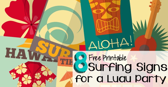 8 Free Printable Surfing Signs For A Luau Party Nerdy Mamma Printables