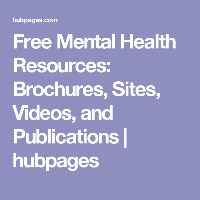 Free Mental Health Resources Brochures Sites Videos
