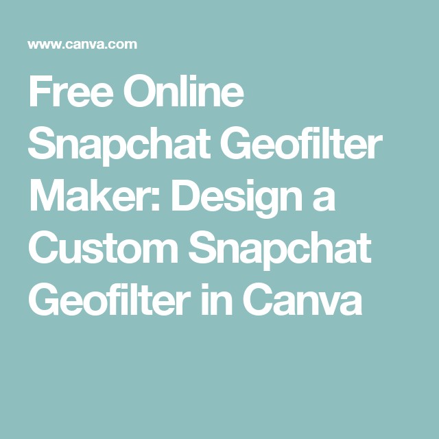 Free Online Snapchat Geofilter Maker Design A Custom