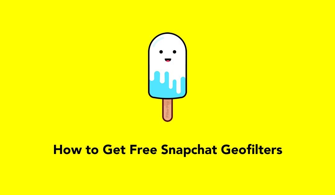 How To Get Free Snapchat Geofilters Geofilter Template