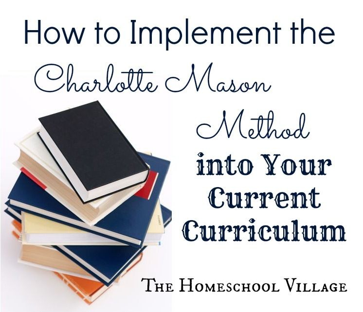 How To Implement The Charlotte Mason Method Into Your Current Homeschool Village