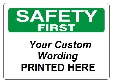 Custom Safety First Signs Sign
