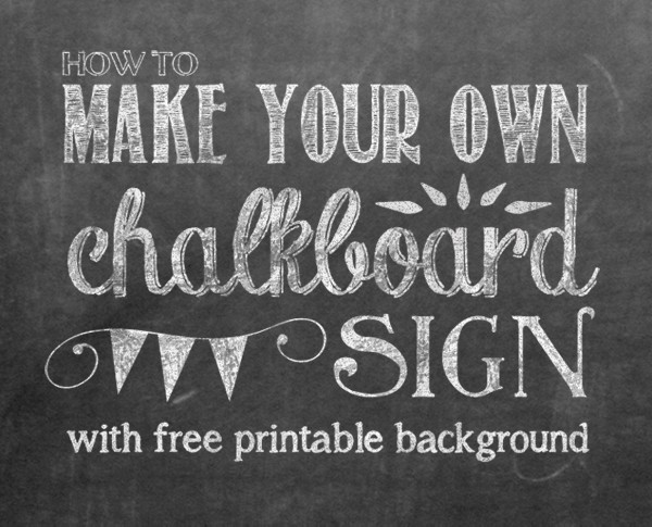 How To Make Your Own Printable Chalkboard Sign Yellow Bliss Road