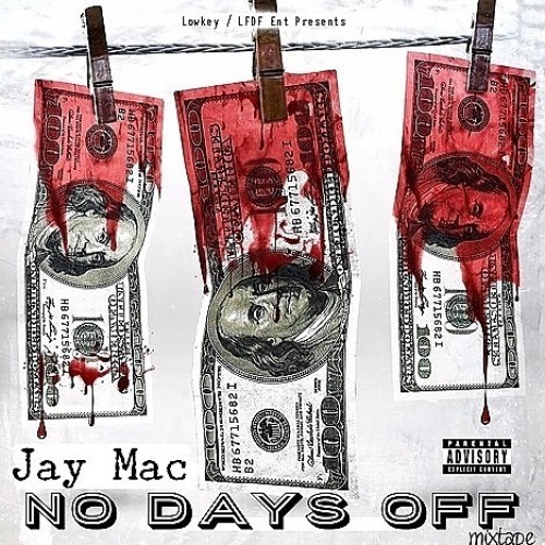 Jay Mac No Days Off DJ Boss Chic Mixtape