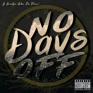 No Days Off Mixtape By G Soulja A K Da Vinci